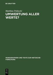Icon image Umwertung aller Werte?: Deutsche Literatur im Urteil Nietzsches