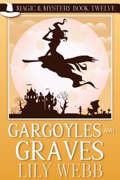 Icon image Gargoyles and Graves: Paranormal Witch Cozy Mystery
