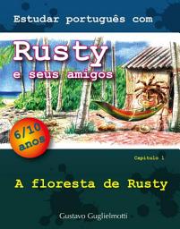 Icon image Estudar português com Rusty e seus amigos: A floresta de Rusty