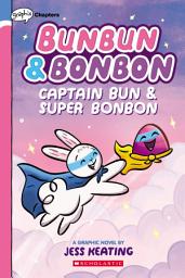 Icon image Captain Bun & Super Bonbon: A Graphix Chapters Book (Bunbun & Bonbon #3)