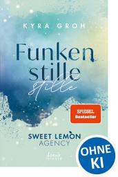 Icon image Funkenstille (Sweet Lemon Agency, Band 3): Second-Chance-Romance mit Starfußballer: Die New-Adult-Reihe rund um die Sweet Lemon-Werbeagentur