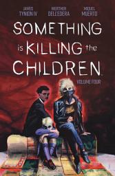 Icon image Something is Killing the Children Vol. 4