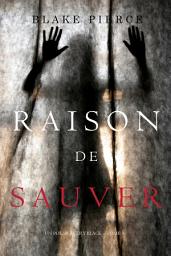 Icon image Raison de Sauver (Un polar Avery Black – Tome 5)