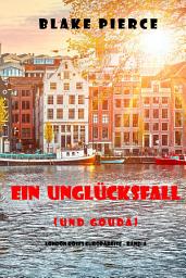 Icon image Ein Unglücksfall (und Gouda) (London Roses Europareise – Band 4)