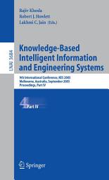 Icon image Knowledge-Based Intelligent Information and Engineering Systems: 9th International Conference, KES 2005, Melbourne, Australia, September 14-16, 2005, Proceedings, Part IV