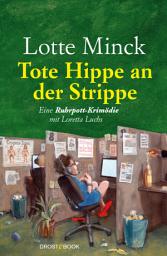 Icon image Tote Hippe an der Strippe: Eine Ruhrpott-Krimödie mit Loretta Luchs