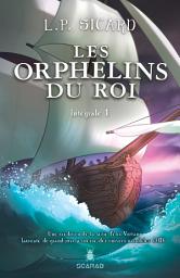 Icon image Les Orphelins du roi - Intégrale 1