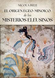 Icon image El origen egeo-minoico de los Misterios Eleusinos