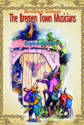Icon image The Bremen Town Musicians: English & German, Illustrated