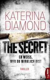 Icon image Er weiß, wer du wirklich bist - The Secret: Thriller