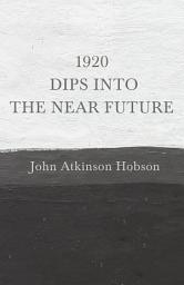 Icon image 1920 - Dips Into The Near Future: An Anti-War Pamphlet from World War I