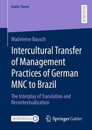Icon image Intercultural Transfer of Management Practices of German MNC to Brazil: The Interplay of Translation and Recontextualization