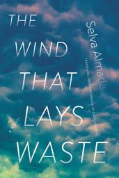 Icon image The Wind That Lays Waste: A Novel