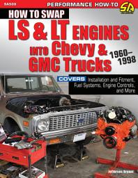Icon image How to Swap LS & LT Engines into Chevy & GMC Trucks: 1960-1998
