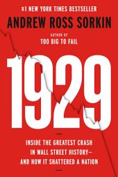 Icon image 1929: Inside the Greatest Crash in Wall Street History--and How It Shattered a Nation
