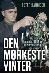 Icon image Den mørkeste vinter - December 1942 og en verden i krig: Bind 0