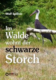 Icon image Im Walde wohnt der schwarze Storch