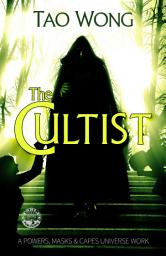 Icon image The Cultist: A Powers, Masks and Capes Universe Novelette