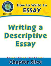Icon image How to Write an Essay: Writing a Descriptive Essay