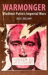 Icon image Warmonger: Vladimir Putin''s Imperial Wars