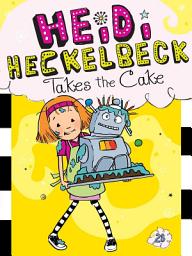 Icon image Heidi Heckelbeck Takes the Cake