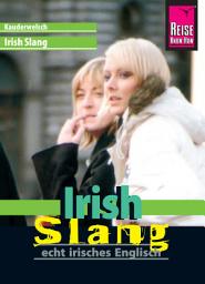 Icon image Reise Know-How Sprachführer Irish Slang - echt irisches Englisch: Kauderwelsch-Band 191: Ausgabe 3