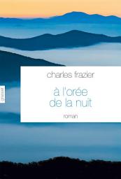 Icon image A l'orée de la nuit: roman traduit de l'anglais (Etats-Unis) par Brice Matthieussent