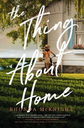 Icon image The Thing About Home: A Lowcountry Novel