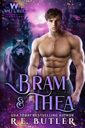 Icon image Bram & Thea (The Wolf's Mate Generations Book Five)