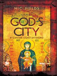 Icon image God's City: Byzantine Constantinople