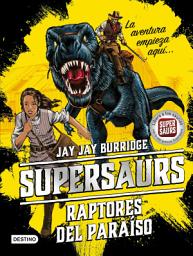 Icon image Supersaurs 1. Raptores del paraíso