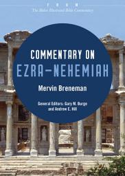 Icon image Commentary on Ezra-Nehemiah: From The Baker Illustrated Bible Commentary