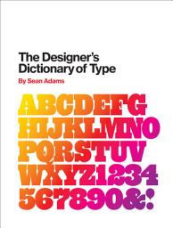 Icon image The Designer's Dictionary of Type