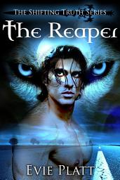 Icon image The Reaper (Urban Fantasy Paranormal Romance Shapeshifter): The Shifting Truth Book 2
