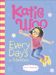 Icon image Katie Woo, Every Day's an Adventure