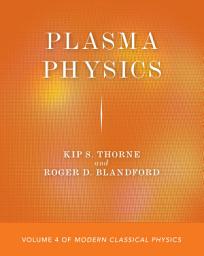 Icon image Plasma Physics: Volume 4 of Modern Classical Physics
