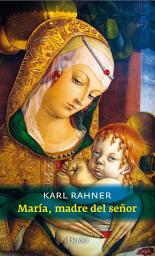 Icon image María, madre del Señor