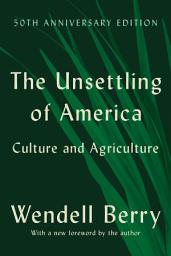 Icon image The Unsettling of America (50th Anniversary Edition): Culture and Agriculture