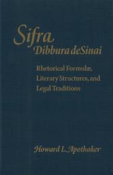 Icon image Sifra, Dibbura de Sinai: Rhetorical Formulae, Literary Structures, and Legal Traditions