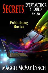 Icon image Secrets Every Other Should Know: Indie Publishing Basics