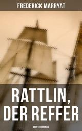Icon image Rattlin, der Reffer: Abenteuerroman