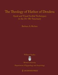 Icon image The Theology of Hathor of Dendera: Aural and Visual Scribal Techniques in the Per-Wer Sanctuary