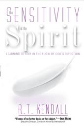Icon image Sensitivity Of The Spirit: Learning to Stay in the Flow of God's Direction