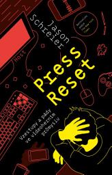 Icon image Press Reset: Vzestupy a pády ve videoherním průmyslu