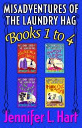 Icon image Misadventures of the Laundry Hag Books 1-4 : A Funny Small Town Amateur Women Sleuth Mystery Series