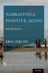 Icon image Narratives of Positive Aging: Seaside Stories