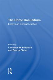 Icon image The Crime Conundrum: Essays On Criminal Justice