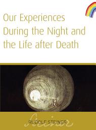 Icon image Our Experiences During The Night and The Life After Death