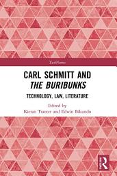 Icon image Carl Schmitt and The Buribunks: Technology, Law, Literature