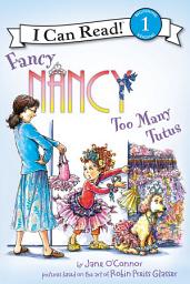 Icon image Fancy Nancy: Too Many Tutus
